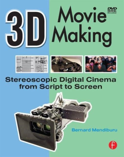 Book cover of: 3D Movie Making. By: Bernard Mendiburu