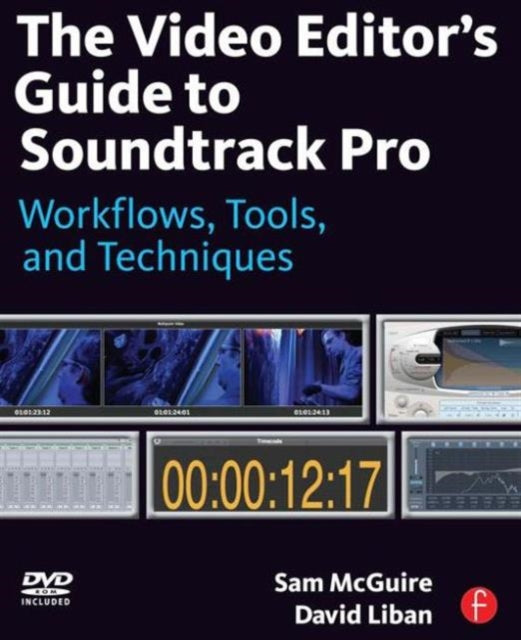 Book cover of: Video Editor's Guide to Soundtrack Pro. By: Sam McGuire