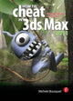 Book cover of: How to Cheat in 3ds Max 2011. By: Michele Bousquet