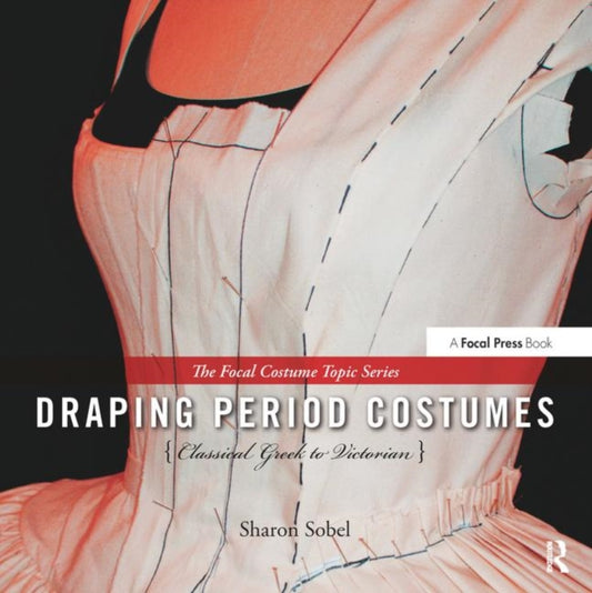 Book cover of: Draping Period Costumes: Classical Greek to Victorian