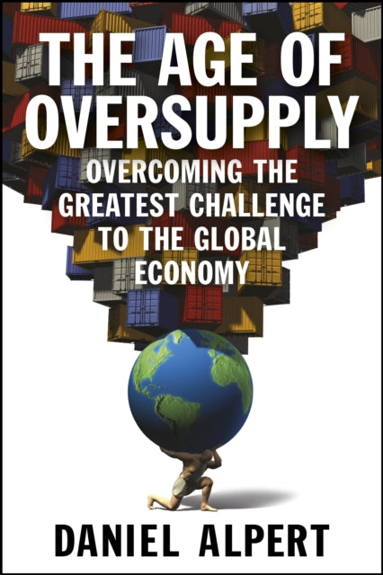Book cover of: Age of Oversupply. By: Daniel Alpert
