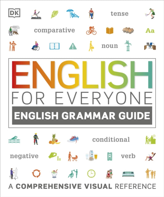 English for Everyone English Grammar Guide, A comprehensive visual reference 9780241242360 DK Publishing