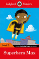 Book cover of: Ladybird Readers Level 2 - Superhero Max (ELT Graded Reader)