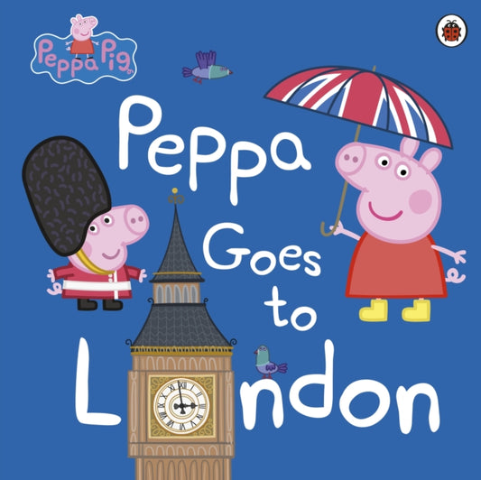 Book cover of: Peppa Pig: Peppa Goes to London