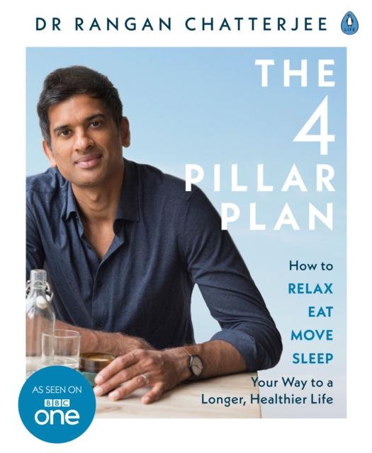 4 Pillar Plan, How to Relax, Eat, Move and Sleep Your Way to a Longer, Healthier Life 9780241303559 Rangan Chatterjee