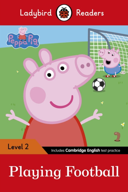 Book cover of: Ladybird Readers Level 2 - Peppa Pig - Playing Football (ELT Graded Reader)