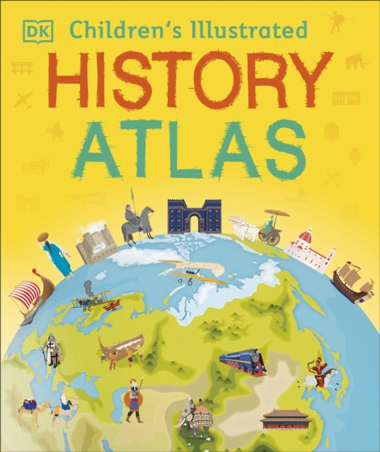 Book cover of: Children's Illustrated History Atlas
