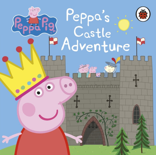Book cover of: Peppa Pig: Peppa's Castle Adventure. By: Peppa Pig Staff