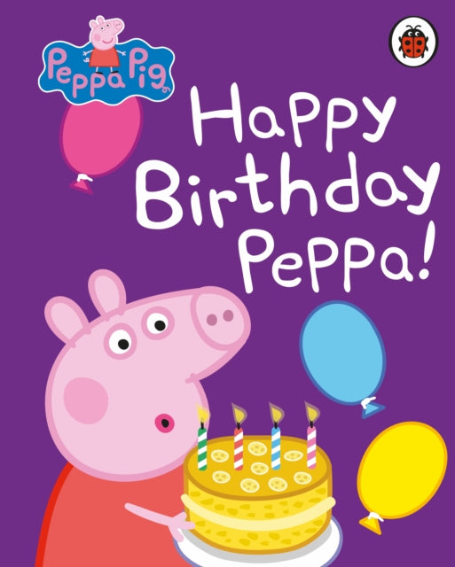 Book cover of: Peppa Pig: Happy Birthday, Peppa. By: Ladybird Staff