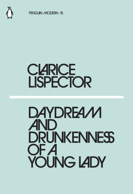 Daydream and Drunkenness of a Young Lady 9780241337608 Clarice Lispector