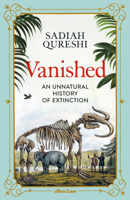 Vanished, An Unnatural History of Extinction