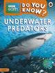 Book cover of: Do You Know? Level 2 – BBC Earth Underwater Predators