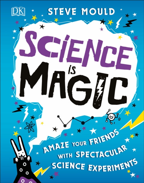 Science is Magic, Amaze your Friends with Spectacular Science Experiments 9780241358269 DK Publishing