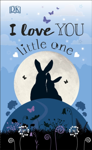 Book cover of: I Love You Little One. By: DK Publishing