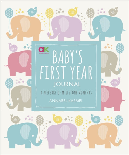Baby's First Year Journal, A Keepsake of Milestone Moments 9780241365601 Annabel Karmel