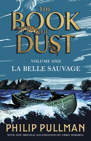 La Belle Sauvage: The Book of Dust Volume One, From the world of Philip Pullman's His Dark Materials - now a major BBC series