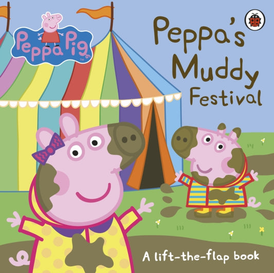 Peppa Pig: Peppa's Muddy Festival, A Lift-the-Flap Book 9780241375884 Peppa Pig Staff