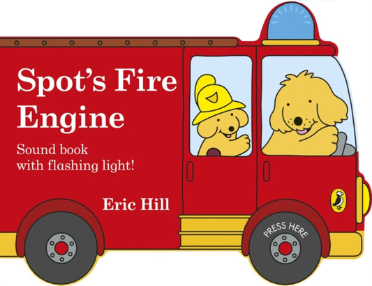 Spot's Fire Engine, A shaped board book with sound for babies and toddlers 9780241382486 Eric Hill