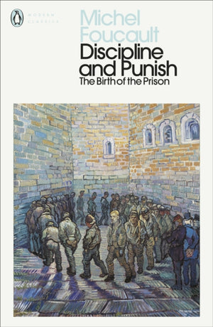 Discipline and Punish, The Birth of the Prison