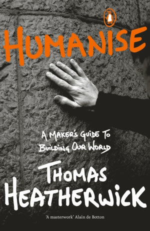 Humanise, A Maker’s Guide to Building Our World