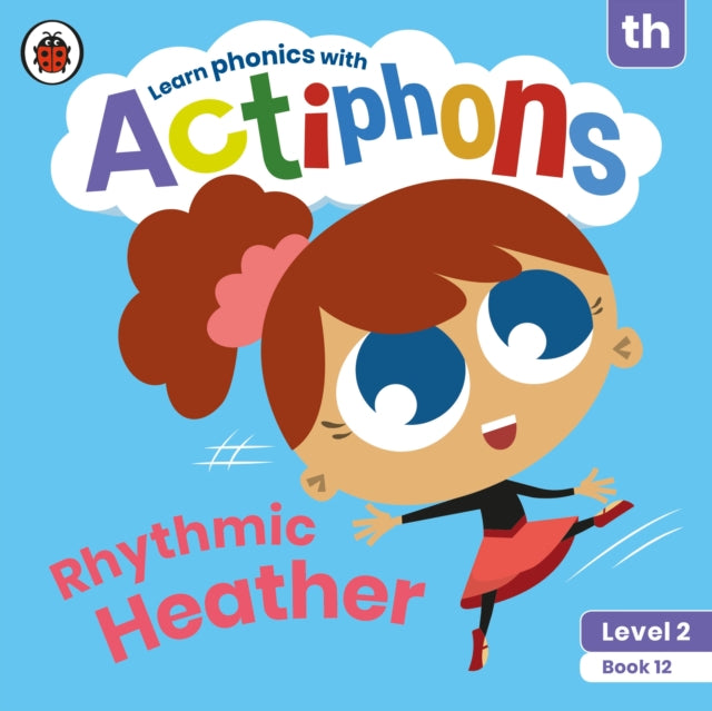 Book cover of: Actiphons Level 2 Book 12 Rhythmic Heather. By: Ladybird