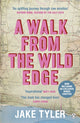 Book cover of: Walk from the Wild Edge. By: Jake Tyler