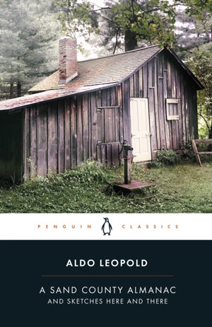 Sand County Almanac, And Sketches Here and There