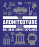 Architecture Book, Big Ideas Simply Explained 9780241415030 DK Publishing