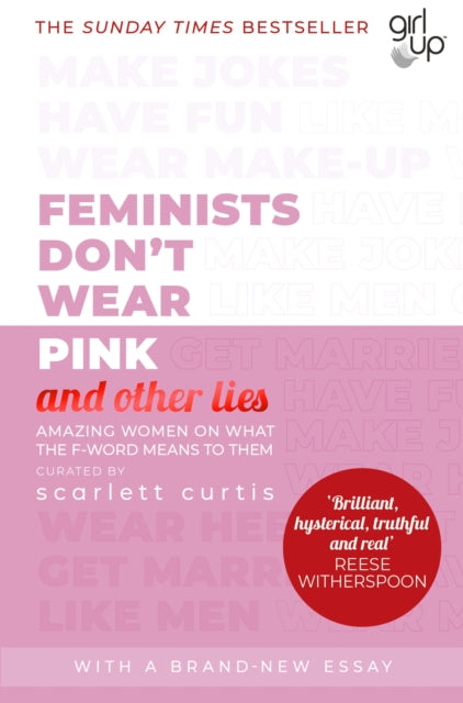 Feminists Don't Wear Pink (and other lies), Amazing women on what the F-word means to them 9780241418369 Scarlett Curtis