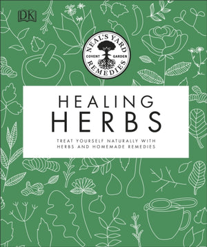 Neal's Yard Remedies Healing Herbs, Treat Yourself Naturally with Homemade Herbal Remedies
