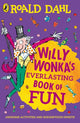 Book cover of: Willy Wonka's Everlasting Book of Fun. By: Roald Dahl