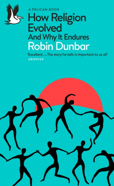 How Religion Evolved, And Why It Endures 9780241431795 Robin Dunbar