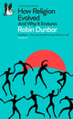 How Religion Evolved, And Why It Endures 9780241431795 Robin Dunbar