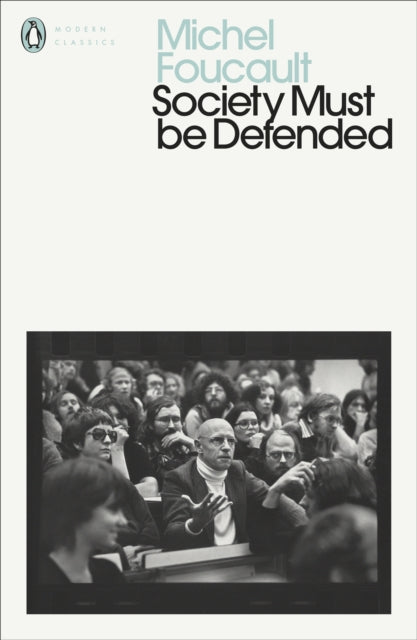 Society Must Be Defended, Lectures at the College de France, 1975-76 9780241435168 Michel Foucault