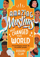 Amazing Muslims Who Changed the World 9780241441800 Burhana Islam