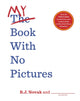 My Book With No Pictures 9780241444177 B. J. Novak