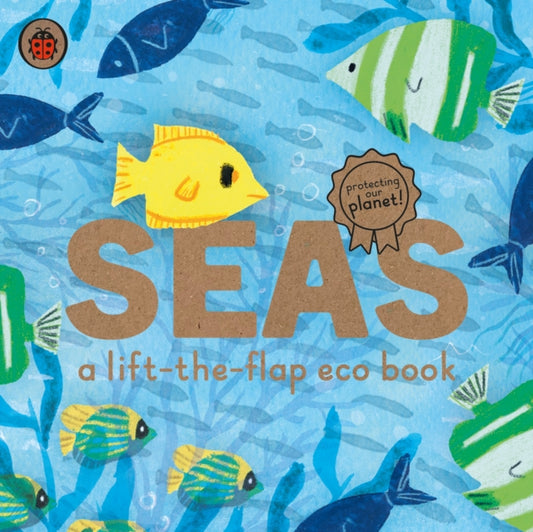 Book cover of: Seas: A lift-the-flap eco book. By: Carmen Saldana