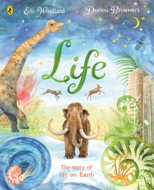 Life, The beautifully illustrated natural history book for kids 9780241452882 Elli Woollard