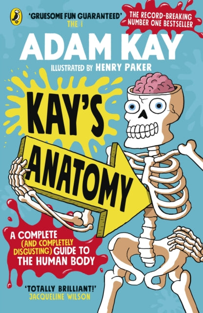 Kay's Anatomy, A Complete (and Completely Disgusting) Guide to the Human Body