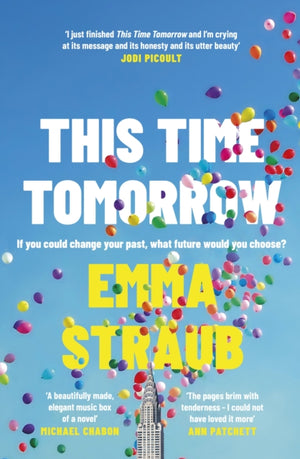 This Time Tomorrow, The tender and witty new novel from the New York Times bestselling author of All Adults Here