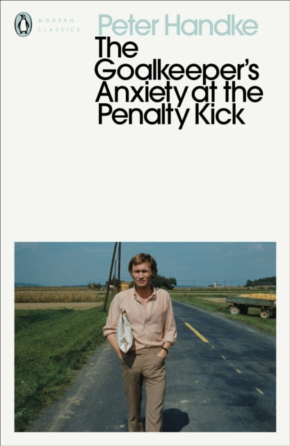 Book cover of: Goalkeeper's Anxiety at the Penalty Kick. By: Peter Handke