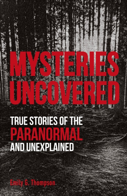 Book cover of: Mysteries Uncovered. By: Emily G. Thompson
