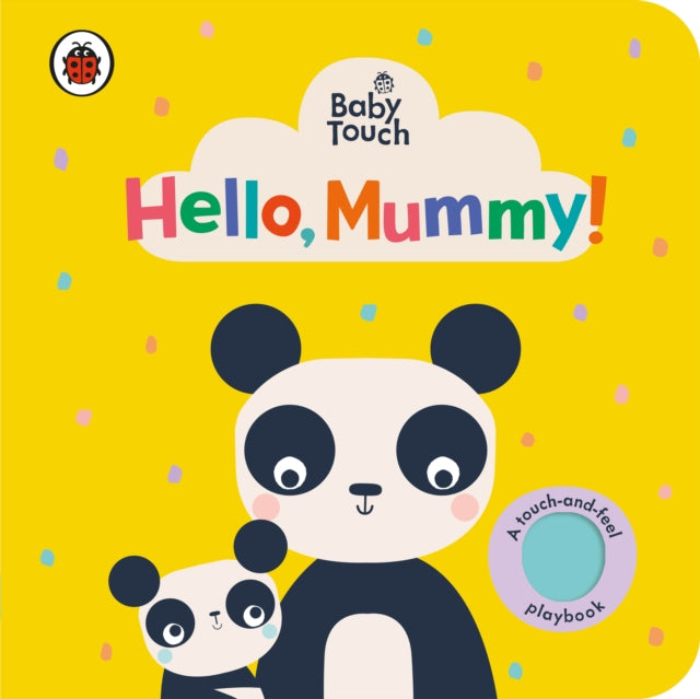 Book cover of: Baby Touch: Hello, Mummy!. By: Ladybird