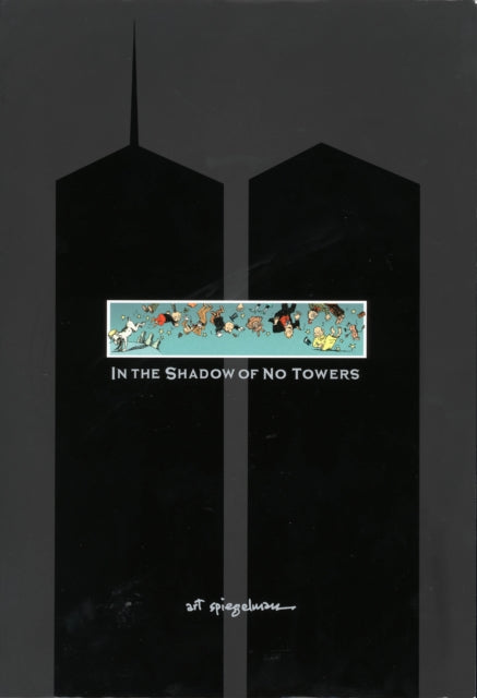 Book cover of: In the Shadow of No Towers. By: Art Spiegelman