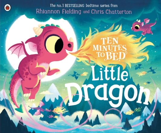 Ten Minutes to Bed: Little Dragon 9780241464373 Rhiannon Fielding