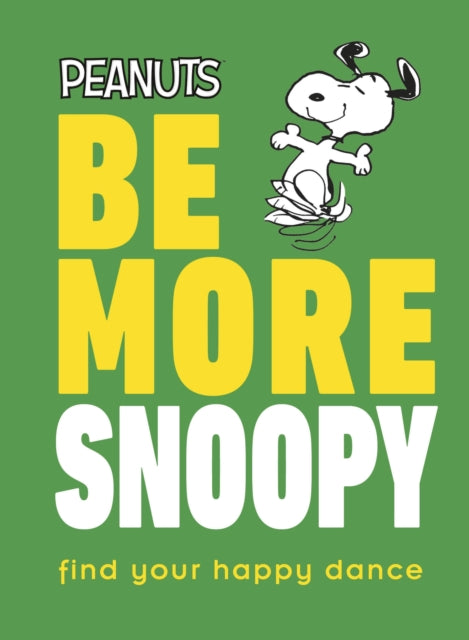 Book cover of: Peanuts Be More Snoopy. By: Nat Gertler