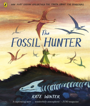 Fossil Hunter, How Mary Anning unearthed the truth about the dinosaurs