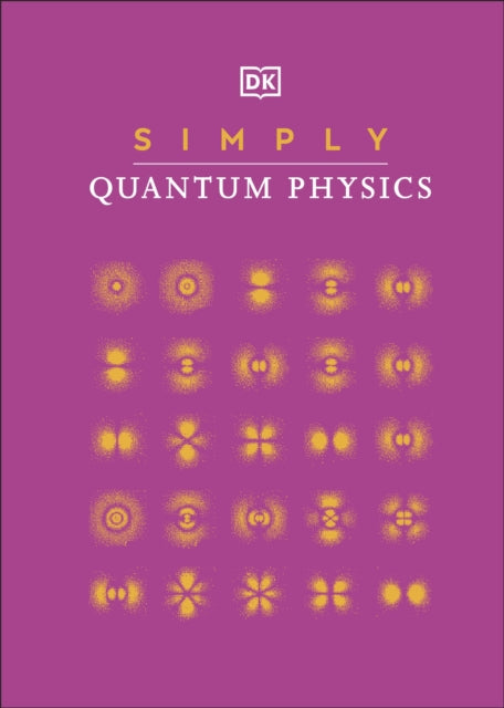 Book cover of: Simply Quantum Physics. By: DK Publishing