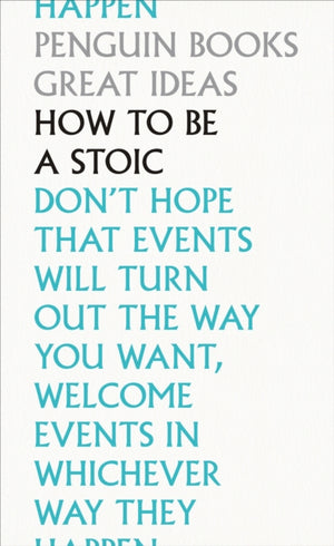 How To Be a Stoic