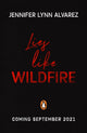 Book cover of: Lies Like Wildfire. By: Jennifer Lynn Alvarez